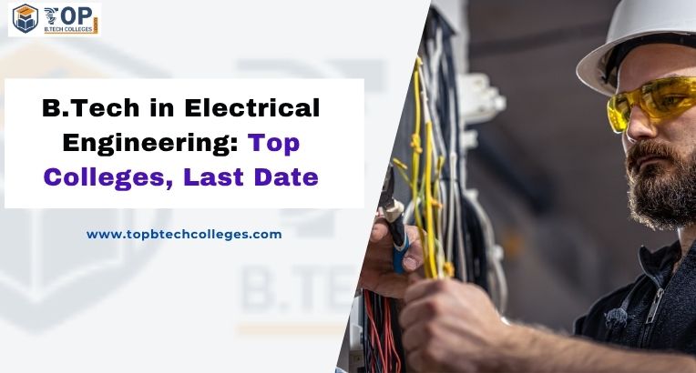 check out B.Tech in Electrical Engineering